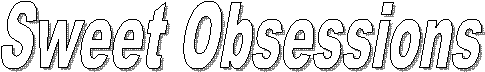 Sweet Obsessions